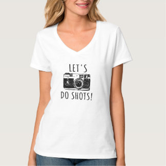 Gift For Photographer Funny Lets Do Shots T-Shirt