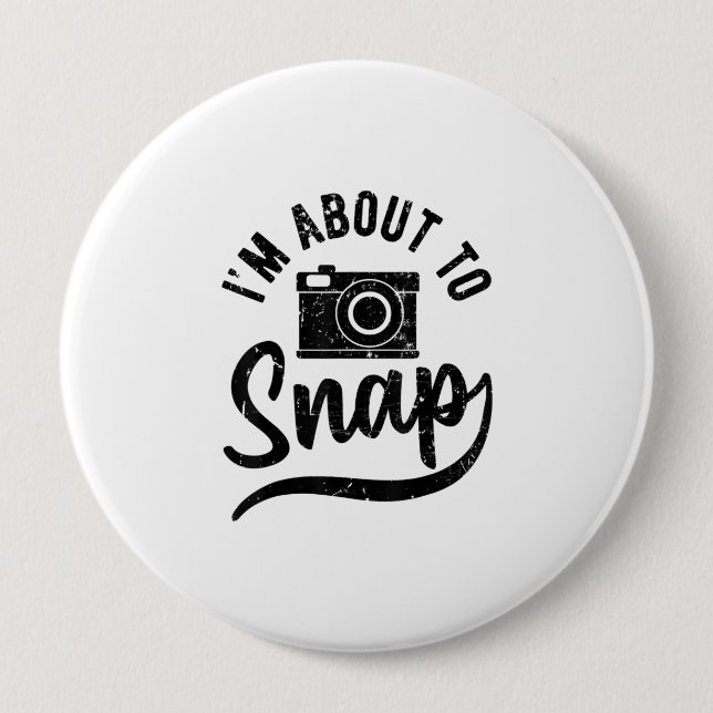Gift For Photographer Im About To Snap Camera Button (Front)