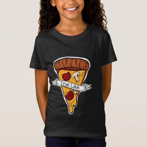 Gift for pizza Lovers Pizza is my true Love T_Shirt