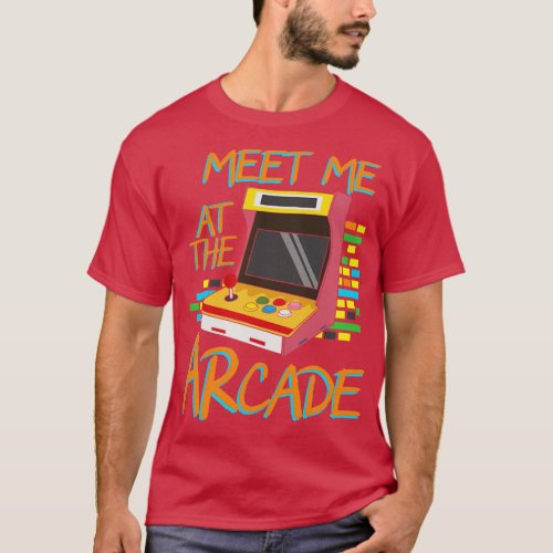 Gift for Retro 80s Gamers Meet me at the Arcade Ga T_Shirt