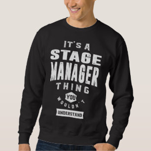 Gift for Stage Manager Sweatshirt