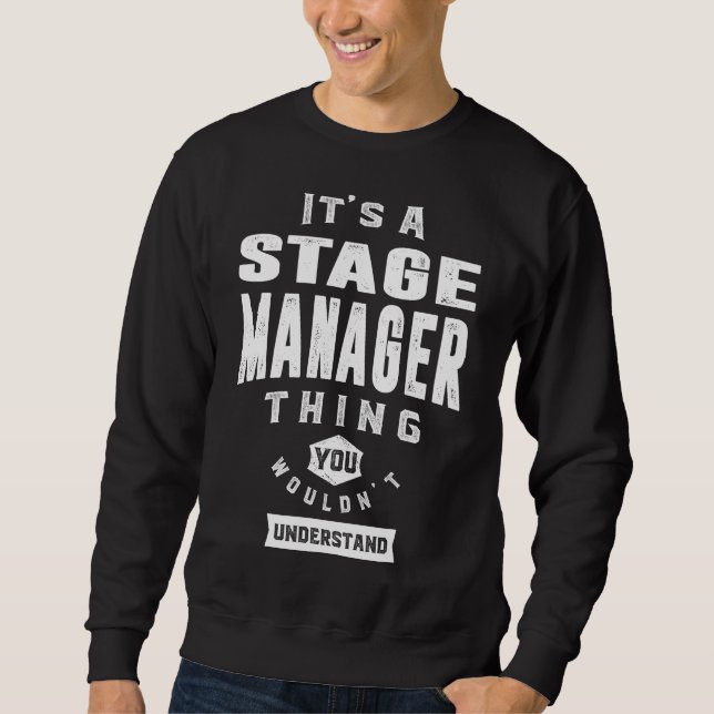 Gift for Stage Manager Sweatshirt (Front)
