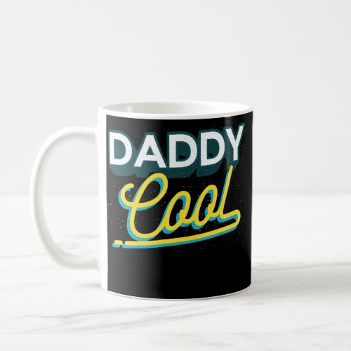 Gift for the best dad Fathers Day Daddy Cool  Coffee Mug