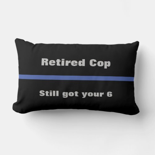 Gift for the retired police officer in your life lumbar pillow