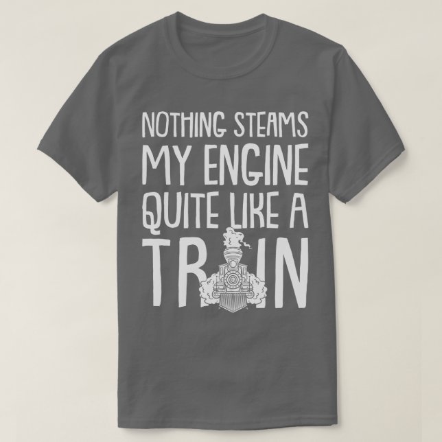 Gift For Train Lovers Funny Train Gifts T-Shirt (Design Front)