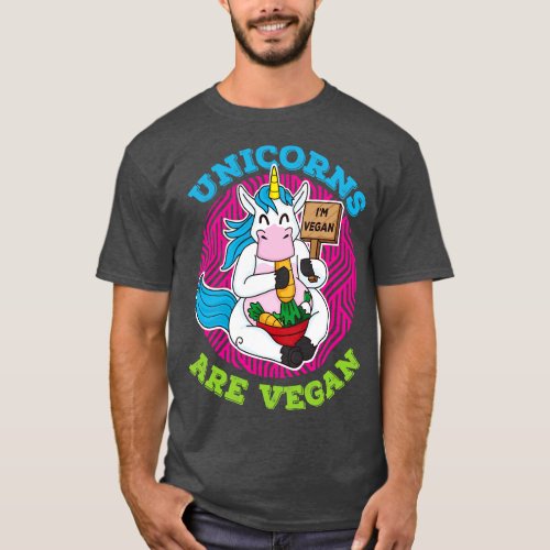 Gift for Vegans Unicorn Lovers Unicorns are Vegan T_Shirt