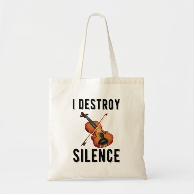 Gift For Violinist, I Destroy Silence Tote Bag (Front)