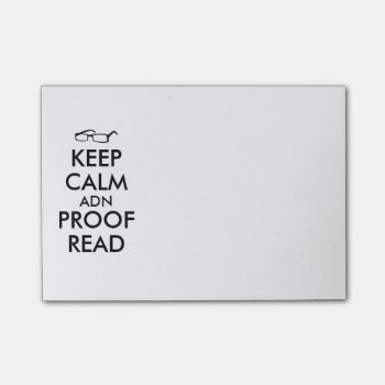 Gift For Writers Keep Calm And Proofread Post-it Notes by keepcalmandyour at Zazzle
