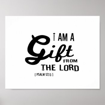 Gift From The Lord  Black Font Poster by LightinthePath at Zazzle