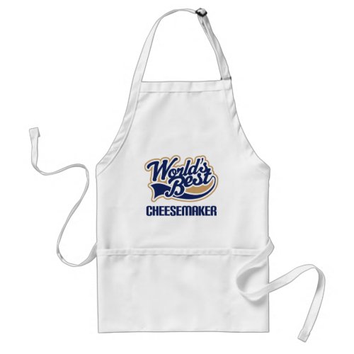 Gift Idea For Cheesemaker Worlds Best Adult Apron