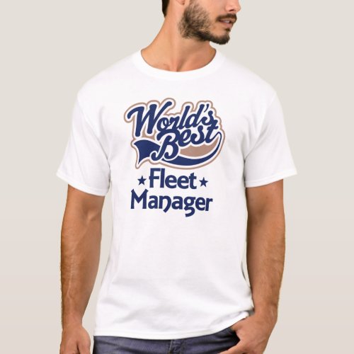 Gift Idea For Fleet Manager Worlds Best T_Shirt