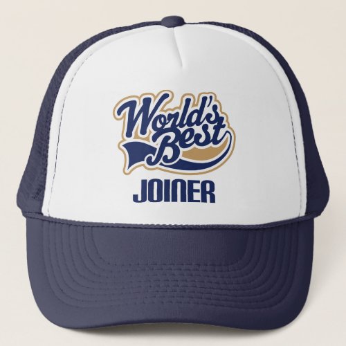 Gift Idea For Joiner Worlds Best Trucker Hat