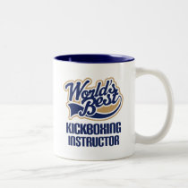 Gift Idea For Kickboxing Instructor (Worlds Best) Two-Tone Coffee Mug Gift Idea For Kickboxing Instructor (Worlds Best) Two-Tone Coffee Mug