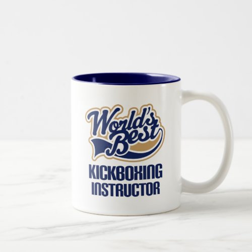 Gift Idea For Kickboxing Instructor Worlds Best Two_Tone Coffee Mug