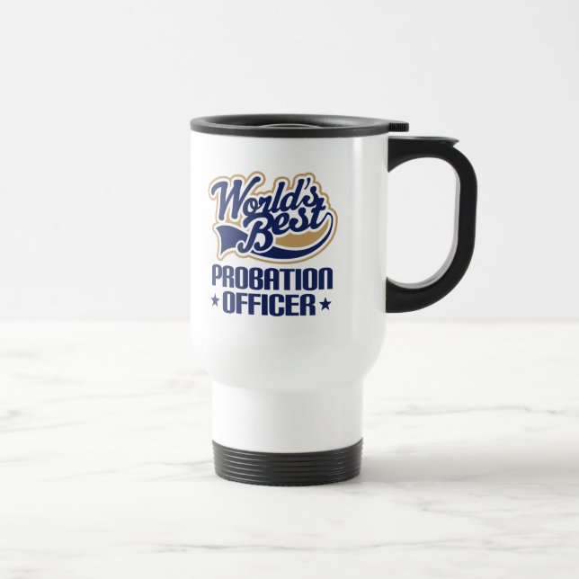 Gift Idea For Probation Officer (Worlds Best) Travel Mug (Right)