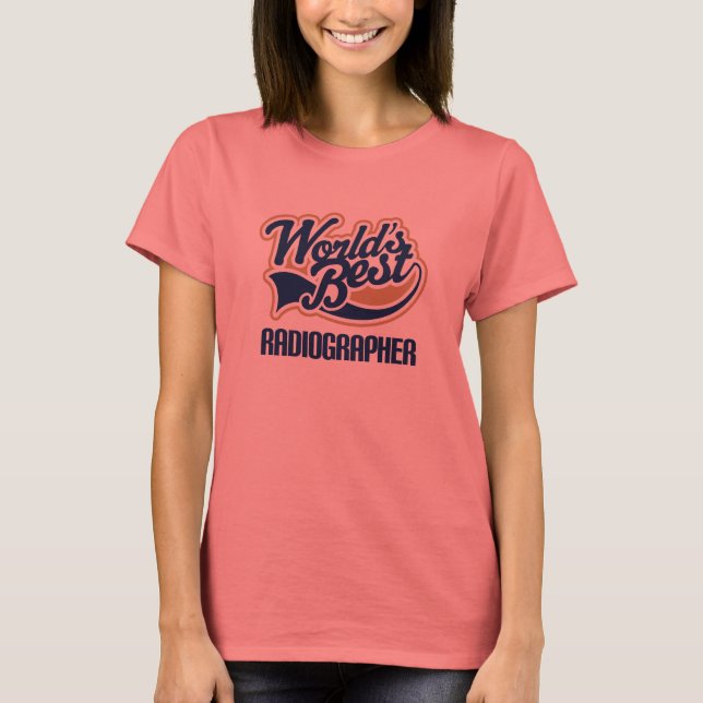 Gift Idea For Radiographer (Worlds Best) T-Shirt (Front)
