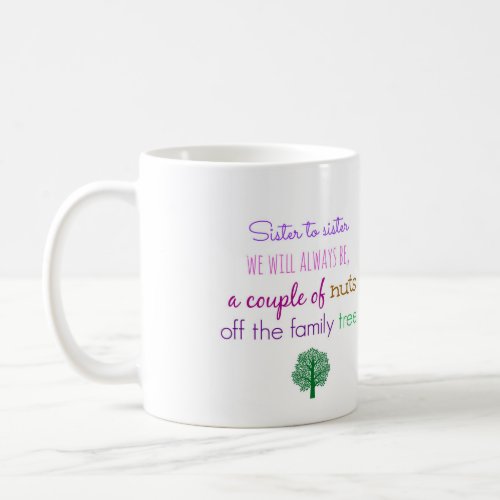 Gift Idea for Sister Coffee Mug with Funny Quote