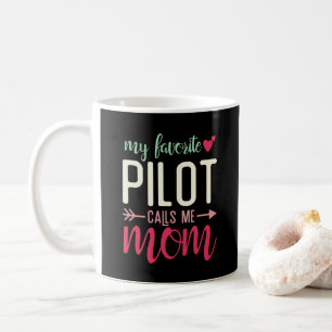 Gift Mom of Pilot My Favorite Pilot Calls me Mom Coffee Mug