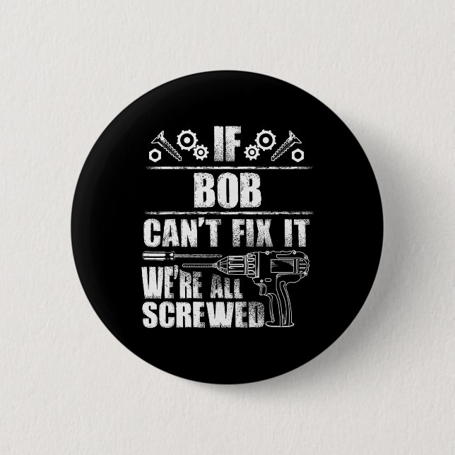 Gift Name Fix It Funny Birthday Personalized Dad I Button (Front)