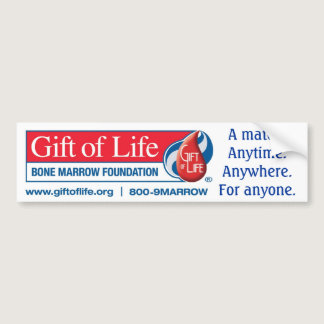 Gift of Life Bone Marrow Foundation bumper sticker