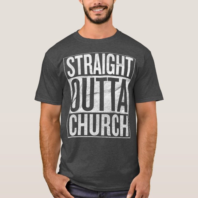 Gift  Straight Outta Church T-Shirt (Front)