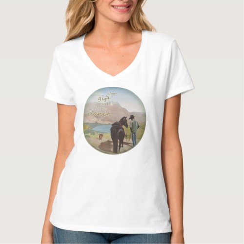 Gift to the Planet _ Womans tshirt T_Shirt