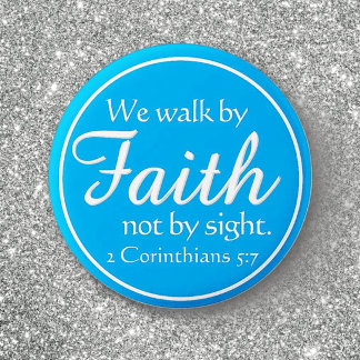Gift! We Walk by Faith Button