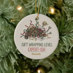 Gift Wrapping Level Expert-ish Funny Christmas Ceramic Ornament