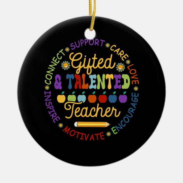 Gifted And Talented Teacher Appreciation Week Back Ceramic Ornament (Front)