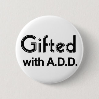 Gifted With ADD Button