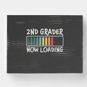 Gifts 2nd Teacher   2nd Grader Now Loading Wooden Box Sign