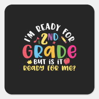 Gifts 2nd Teacher | I Am Ready For 2nd Grade Square Sticker