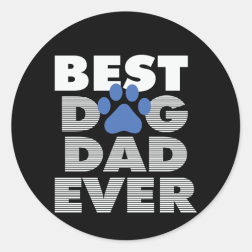 Gifts Dad  Best Dog Dad Ever Classic Round Sticker