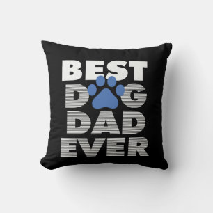 Gifts Dad   Best Dog Dad Ever Throw Pillow