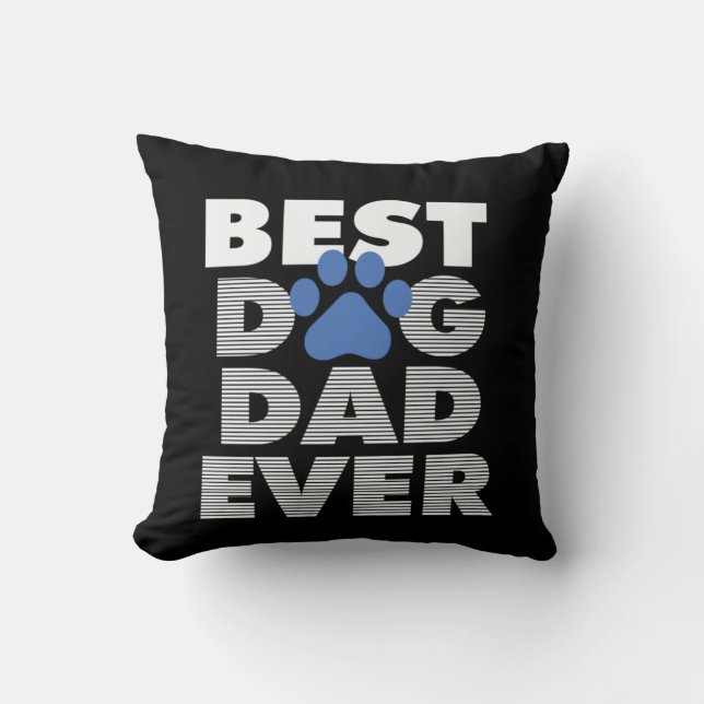 Gifts Dad | Best Dog Dad Ever Throw Pillow (Front)