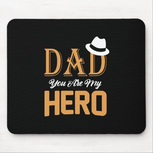Gifts Dad  Dad You Are My Hero Mouse Pad