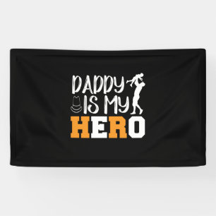 Gifts Dad   Daddy Is My Hero Banner