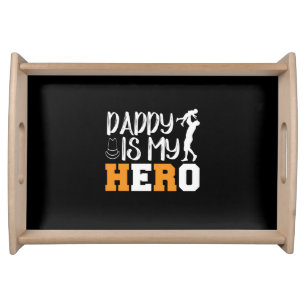 Gifts Dad Daddy Is My Hero Serving Tray