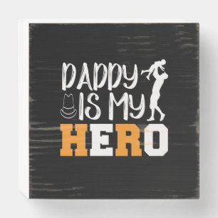 Gifts Dad Daddy Is My Hero Wooden Box Sign
