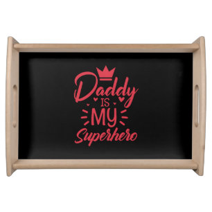 Gifts Dad Daddy Is My Superhero Serving Tray