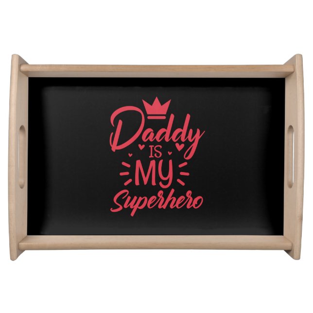 Gifts Dad | Daddy Is My Superhero Serving Tray (Front)