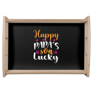 Gifts Dad   Happy Papa's Son Lucky Serving Tray