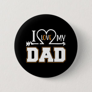 Gifts Dad I Love My Father Button