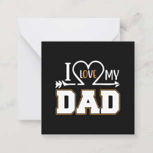 Gifts Dad I Love My Father Note Card