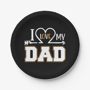 Gifts Dad I Love My Father Paper Plates