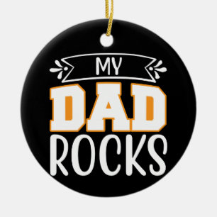 Gifts Dad My Dad Rocks Ceramic Ornament