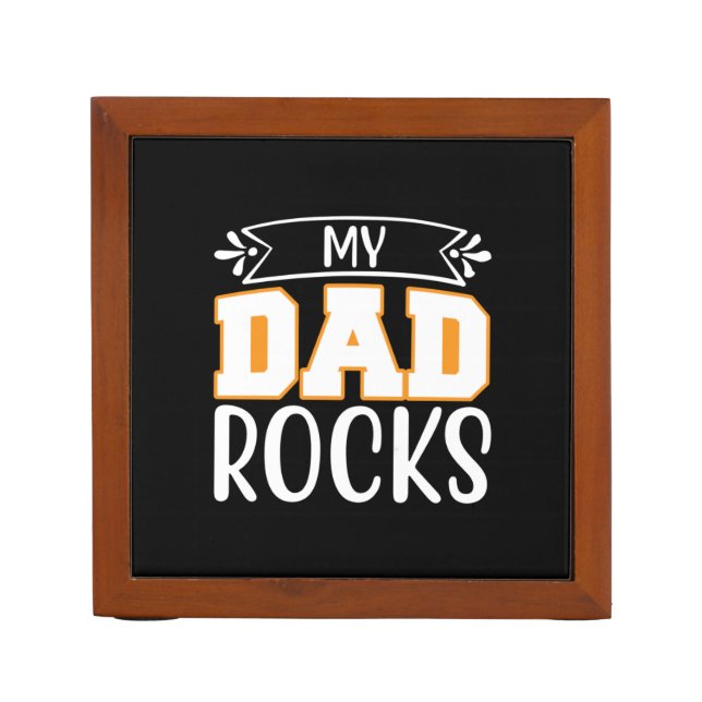 Gifts Dad | My Dad Rocks Desk Organizer (Front)