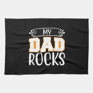 Gifts Dad My Dad Rocks Kitchen Towel