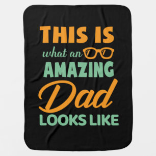 Gifts Dad This Is An Amazing Dad Baby Blanket