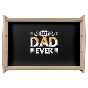 Gifts Father   Best Dad Ever Serving Tray